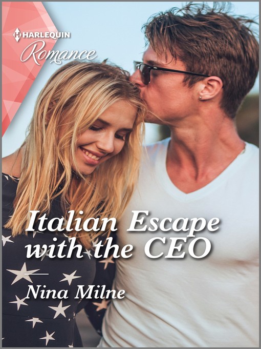 Title details for Italian Escape with the CEO by Nina Milne - Available